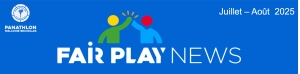 Panathlon International Club Wallonie-Bruxelles - Fair Play News - Juillet-Août 2025