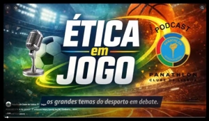 Panathlon Clube de Lisboa - Podcast “Ética em Jogo”